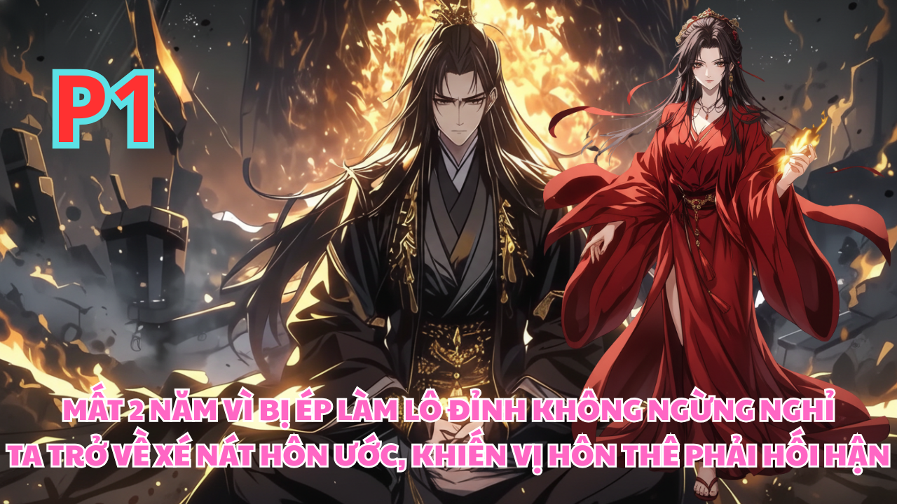 BỊ ÉP LÀM LÔ ĐỈNH 2 NĂM KHÔNG NGHỈ, KHI TRỞ VỀ XÉ HÔN ƯỚC, KHIẾN VỊ HÔN THÊ CŨ PHẢI HỐI HẬN thumbnail