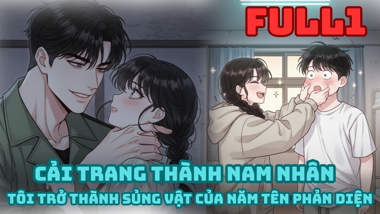 CẢI TRANG THÀNH NAM NHÂN: TÔI TRỞ THÀNH SỦNG VẬT CỦA NĂM TÊN PHẢN DIỆN thumbnail