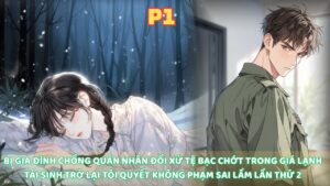 KIẾP TRƯỚC LẤY CHỒNG QUÂN NHÂN BỊ ĐỐI XỬ TỆ BẠC NHƯ CON HẦU, SỐNG LẠI TÔI QUYẾT THAY ĐỔI TẤT CẢ cover