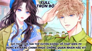 SÁT THỦ THỜI TẬN THẾ XUYÊN KHÔNG VỀ THẬP NIÊN 70 DÙNG KỸ NĂNG CHINH PHỤC CHỒNG QUÂN NHÂN HẮC KỶ cover