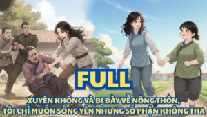 XUYÊN KHÔNG VÀ BỊ ĐÀY VỀ NÔNG THÔN, TÔI CHỈ MUỐN SỐNG YÊN NHƯNG SỐ PHẬN KHÔNG THA cover