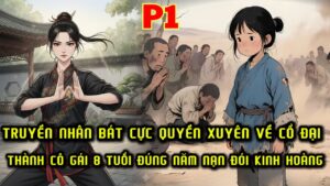 TRUYỀN NHÂN BÁT CỰC THÁI QUYỀN XUYÊN THÀNH CÔ GÁI 8 TUỔI GIỮA NĂM NẠN ĐÓI KHẮC NGHIỆT CỔ ĐẠI cover