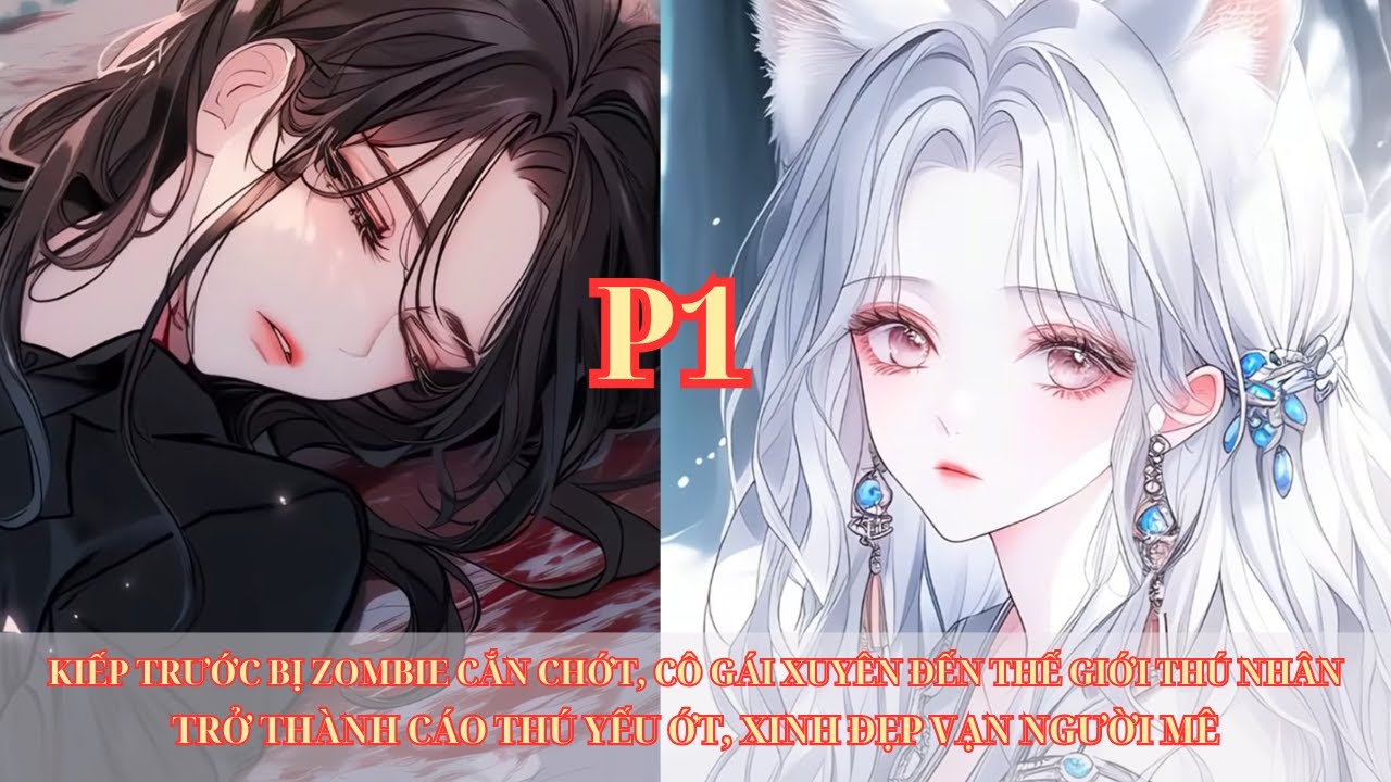 CÔ GÁI XUYÊN TỪ MẠT THẾ ĐẾN THẾ GIỚI THÚ NHÂN THÀNH CÁO NHỎ YẾU ỚT XINH ĐẸP VẠN NGƯỜI MÊ thumbnail