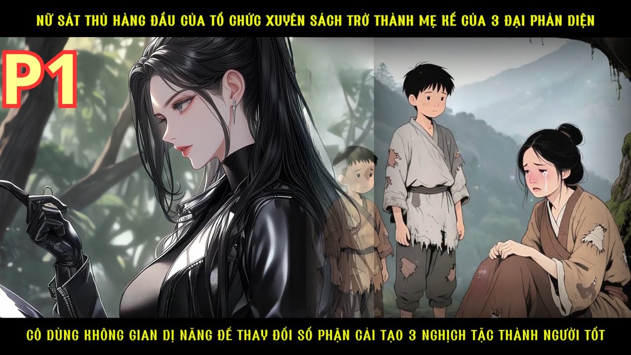 NỮ SÁT THỦ CẤP S CỦA TỔ CHỨC XUYÊN SÁCH THÀNH MẸ KẾ NUÔI NẤNG 3 ĐẠI PHẢN DIỆN KHUYNH ĐẢO THIÊN HẠ thumbnail