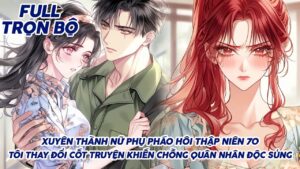XUYÊN KHÔNG THÀNH NỮ PHỤ YẾU ĐUỐI THẬP NIÊN 60 CÔ GÁI DÙNG TÀI NĂNG CHINH PHỤC CHỒNG SĨ QUAN cover