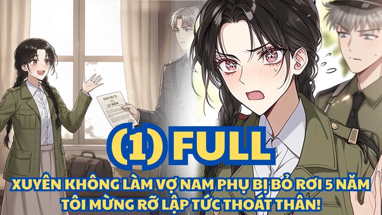 XUYÊN KHÔNG LÀM VỢ NAM PHỤ BỊ BỎ RƠI 5 NĂM, TÔI MỪNG RỠ LẬP TỨC THOÁT THÂN! thumbnail