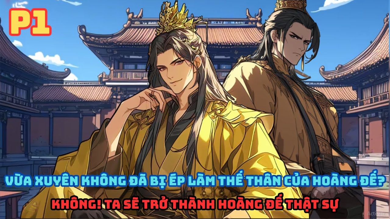VỪA XUYÊN KHÔNG ĐÃ BỊ ÉP LÀM THẾ THÂN CỦA HOÀNG ĐẾ- KHÔNG!!! TA SẼ TRỞ THÀNH HOÀNG ĐẾ THỰC SỰ! thumbnail