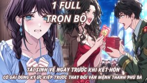 TÁI SINH VỀ NGÀY TRƯỚC KHI KẾT HÔN CÔ GÁI DÙNG KÝ ỨC KIẾP TRƯỚC THAY ĐỔI VẬN MỆNH THÀNH PHÚ BÀ cover