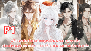 Xuyên Không Làm Nữ Phụ, Tôi Ôm Bụng Bầu Bỏ Trốn Khỏi Dàn Chồng Thú Nhân Đã Bị Hắc Hóa cover