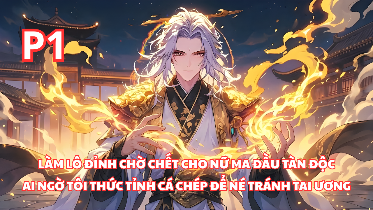 Làm Lô Đỉnh Cho Nữ Ma Đầu Tàn Độc, Ai Ngờ Tôi Thức Tỉnh Cá Chép Để Né Nữ Ma Đầu thumbnail