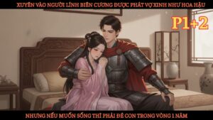 XUYÊN VÀO LÍNH BIÊN CƯƠNG ĐƯỢC PHÁT VỢ XINH NHƯ HOA HẬU NHƯNG MUỐN SỐNG PHẢI ĐẺ CON TRONG 1 NĂM cover
