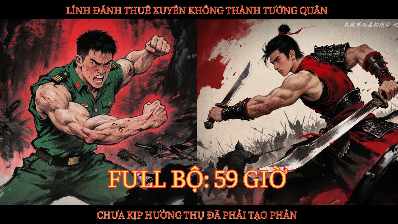 LÍNH ĐÁNH THUÊ XUYÊN KHÔNG THÀNH TƯỚNG QUÂN, CHƯA KỊP HƯỞNG THỤ ĐÃ PHẢI TẠO PHẢN thumbnail