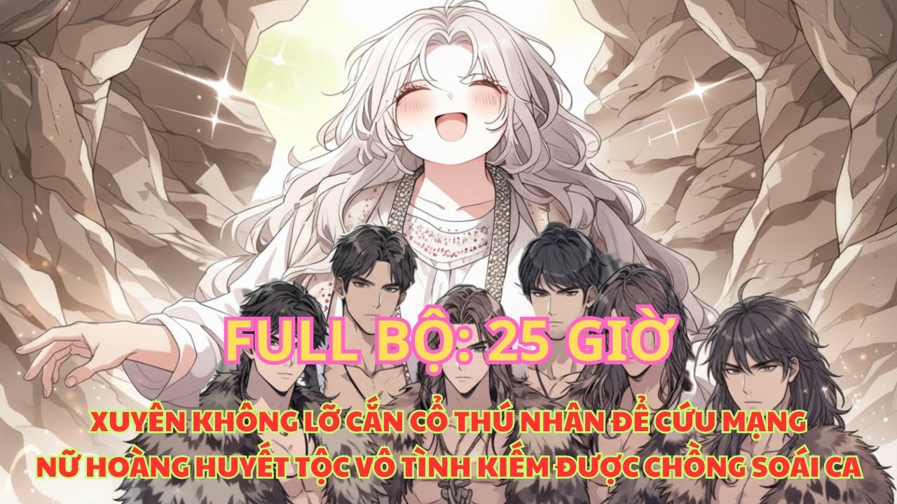 XUYÊN KHÔNG TÔI LỠ CẮN CỔ THÚ NHÂN, NỮ HOÀNG HUYẾT TỘC VÔ TÌNH KIẾM ĐƯỢC CHỒNG SOÁI CA thumbnail