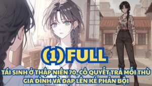 TÁI SINH Ở THẬP NIÊN 70, CÔ QUYẾT TRẢ MỐI THÙ GIA ĐÌNH VÀ ĐẠP LÊN KẺ PHẢN BỘI cover