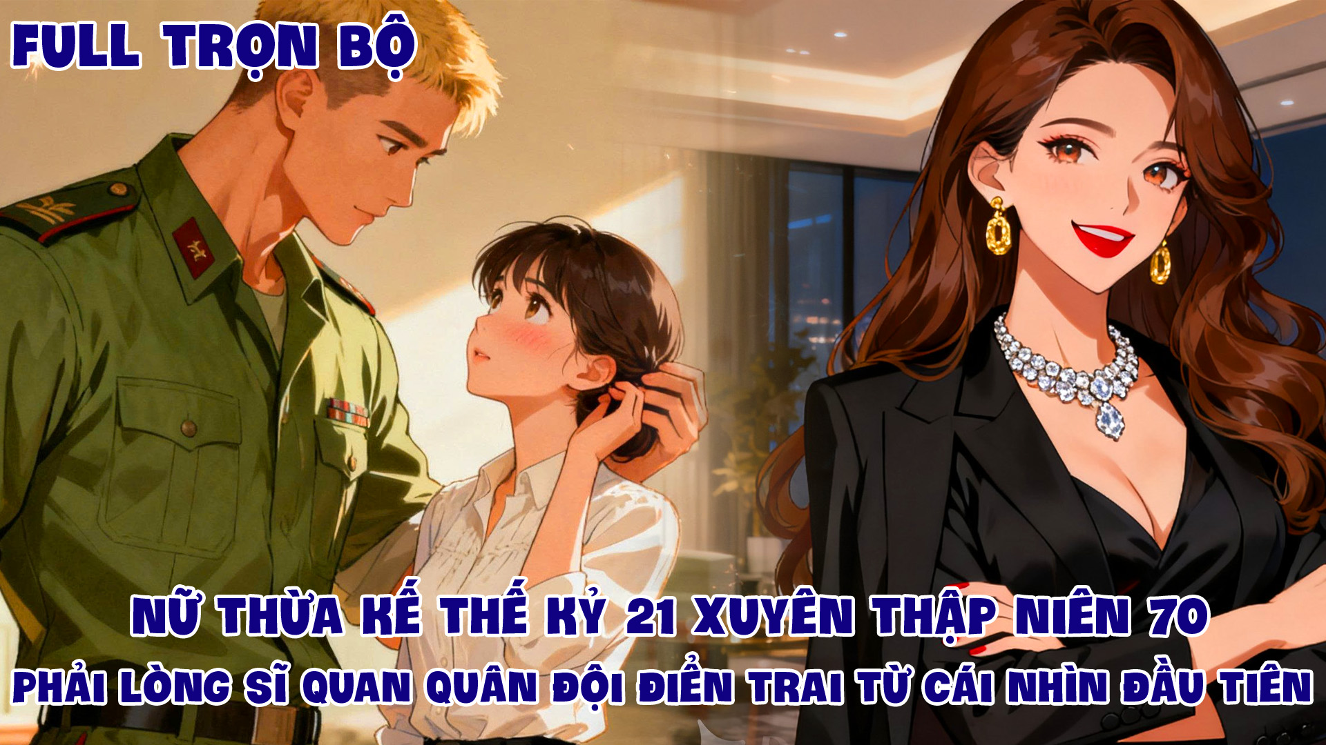 Nữ Thừa Kế Thế Kỷ 21 Xuyên Thập Niên 70 Phải Lòng Sĩ Quan Quân Đội Điển Trai Từ Cái Nhìn Đầu Tiên thumbnail