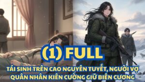 TÁI SINH TRÊN CAO NGUYÊN TUYẾT, NGƯỜI VỢ QUÂN NHÂN KIÊN CƯỜNG GIỮ BIÊN CƯƠNG cover