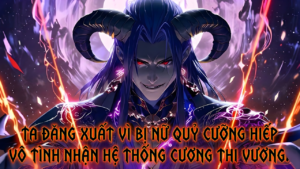 TA ĐĂNG XUẤT VÌ BỊ NỮ QUỶ CƯỠNG BỨC VÔ TÌNH NHẬN ĐƯỢC HỆ THỐNG CƯƠNG THI VƯƠNG cover