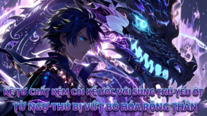 BỊ KHINH THƯỜNG BỞI TƯ CHẤT KÉM TA DÙNG CHÍNH SỦNG THÚ BỊ VỨT BỎ HÓA THẦN LONG cover