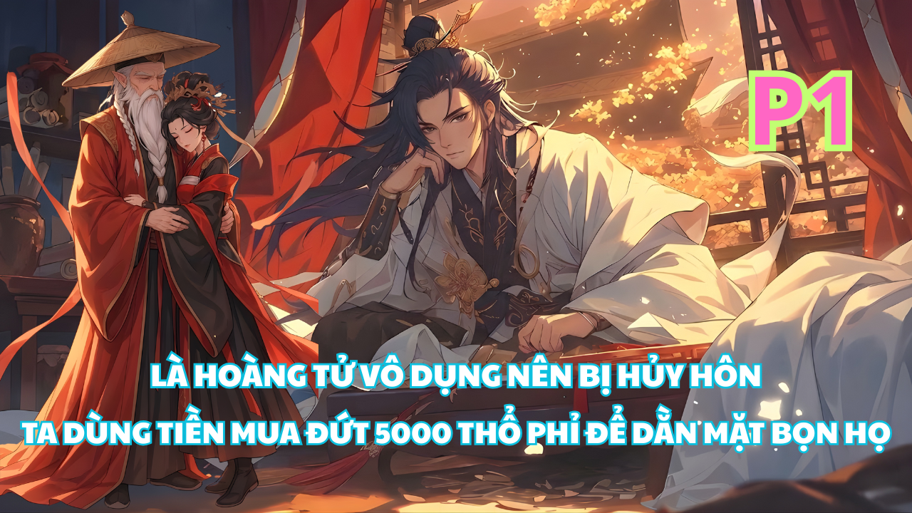 Thân Là Hoàng Tử Bị Coi Thường Mà Còn Bị Hủy Hôn, Nhưng Ta Có Nhiều Tiền Mua Được 5000 Thổ Phỉ thumbnail