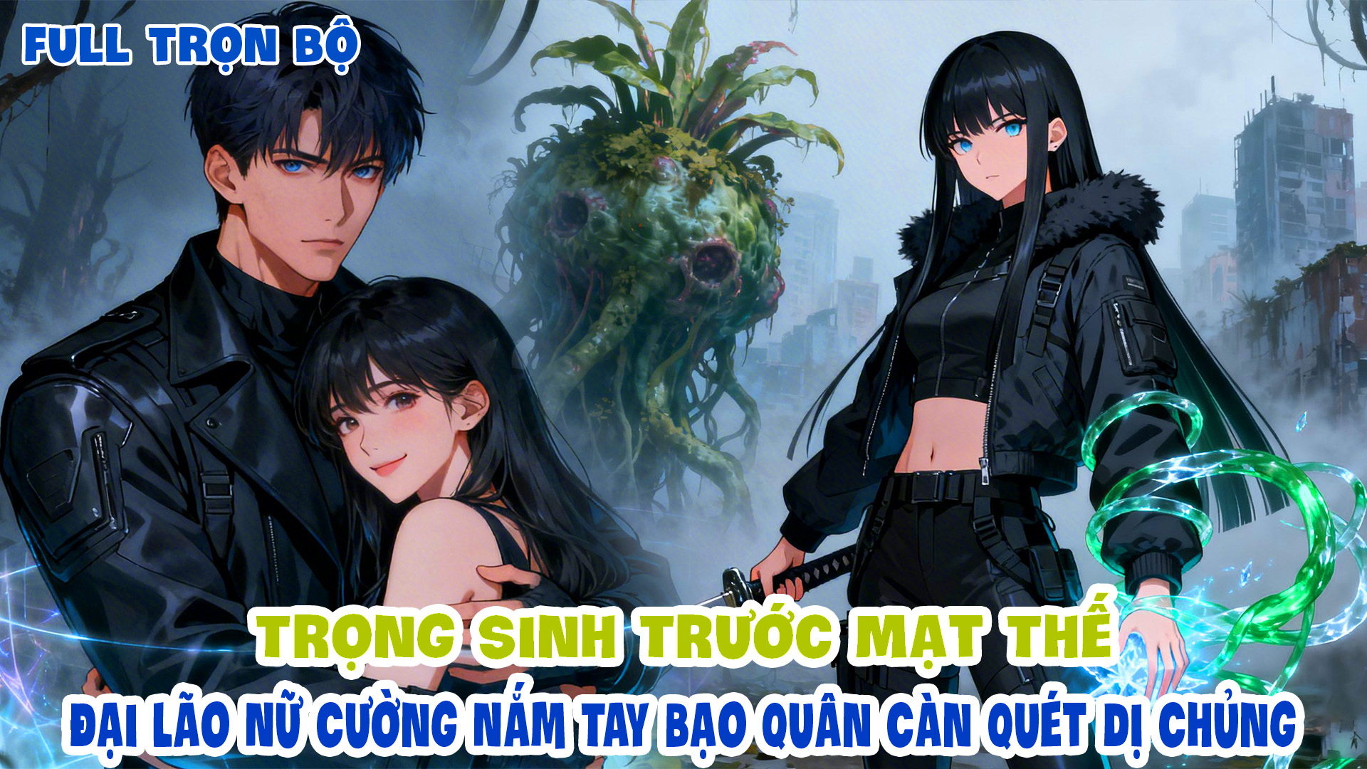 Trọng Sinh Trước Mạt Thế Đại Lão Nữ Cường Nắm Tay Bạo Quân Càn Quét Dị Chủng thumbnail