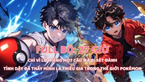 POKEMON FANFIC: SHIPPER LỠ CHỬI TRỜI BỊ SÉT ĐÁNH, TRỌNG SINH LÀ THIẾU GIA Ở THẾ GIỚI POKÉMON cover