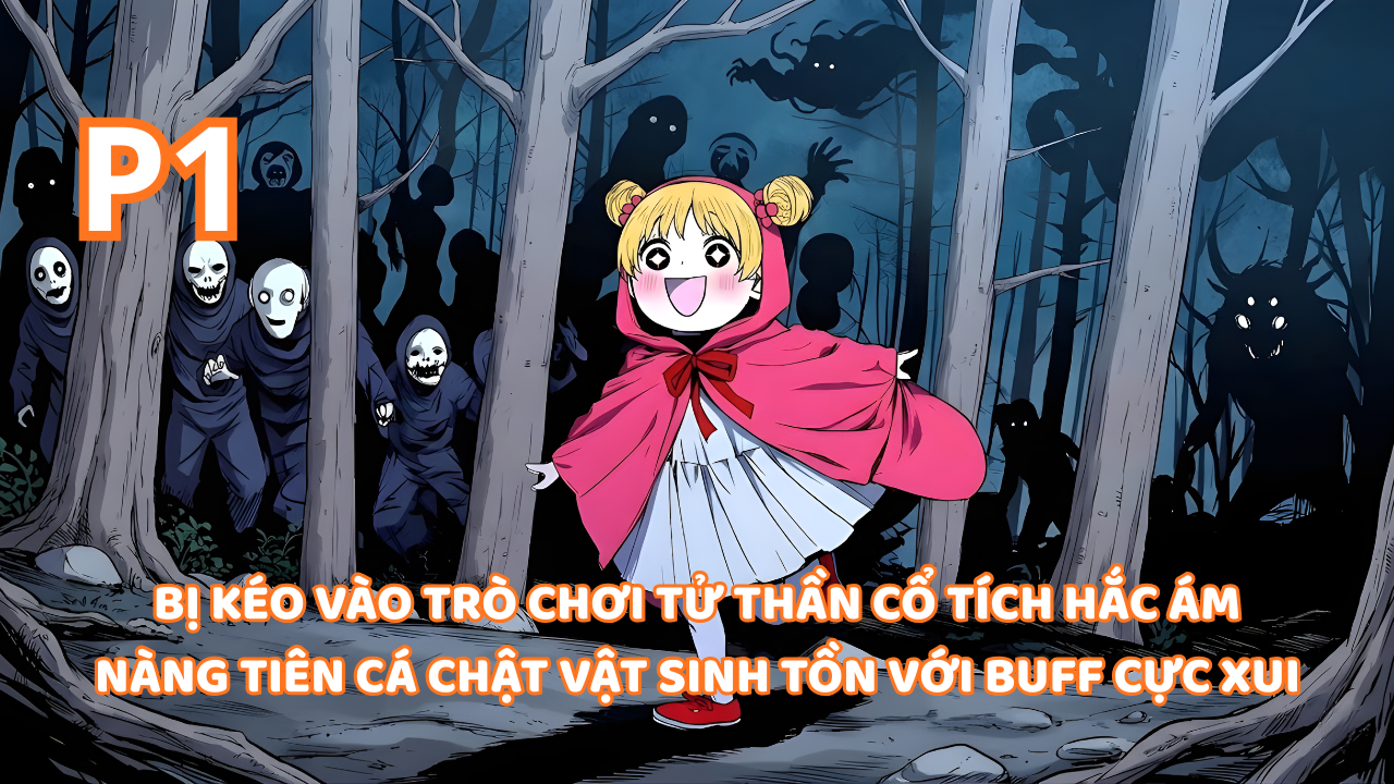 Cổ Tích Hắc Ám, Khi Nàng Tiên Cá Bị Kéo Vào Trò Chơi Tử Thần Khi Tôi Có Buff Cực Xui thumbnail