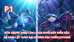 Pokemon Fanfic: Tôi Trọng Sinh Thành Lugia, Lật Tung Đại Dương Đại Chiến Với Thần Biển Kyogre cover