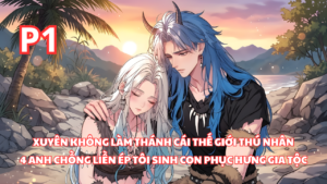 Xuyên Không Thế Giới Thú Nhân, Bỗng Dưng Có 4 Anh Chồng Đòi Tôi Sinh Con Để Phục Hưng Bộ Lạc cover