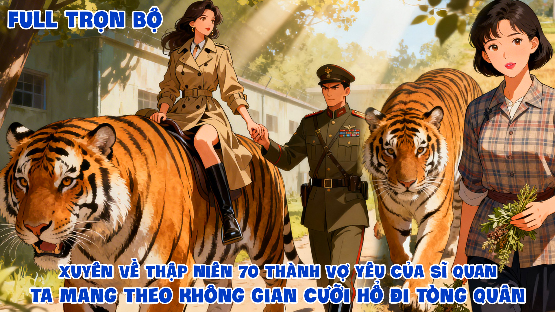 Xuyên Về Thập Niên 70 Thành Vợ Yêu Của Sĩ Quan Ta Mang Theo Không Gian Cưỡi Hổ Đi Tòng Quân thumbnail