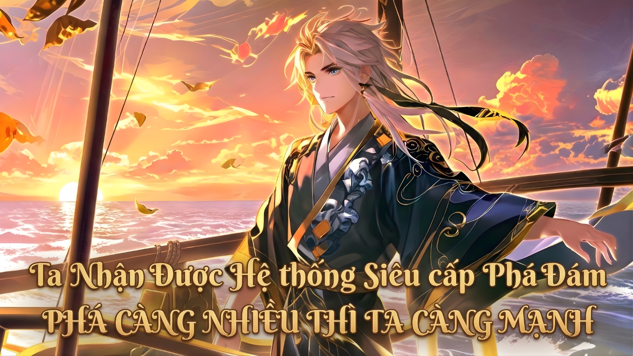 XUYÊN KHÔNG VÀO NHƯNG BỘ TRUYỆN ĐIỆN ẢNH TA TRỞ THÀNH KẺ PHÁ ĐÁM CÀNG PHÁ CÀNG MẠNH thumbnail