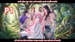 Xuyên Vào Thế Giới Thú Nhân, Cô Gái Từ Chối Dàn Thú Nhân Rồi Đi Nhặt Hai Bé Sói Con Về Nuôi thumbnail