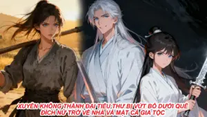 XUYÊN KHÔNG THÀNH ĐẠI TIỂU THƯ BỊ VỨT BỎ DƯỚI QUÊ ĐÍCH NỮ TRỞ VỀ NHÀ VẢ MẶT CẢ GIA TỘC cover