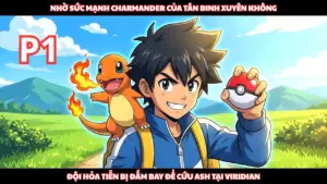 Xuyên Không Chỉ Là Tân Binh Cầm Charmander Đã Đấm Bay Đội Hỏa Tiễn Cứu Ash Và Misty Ở Viridian thumbnail