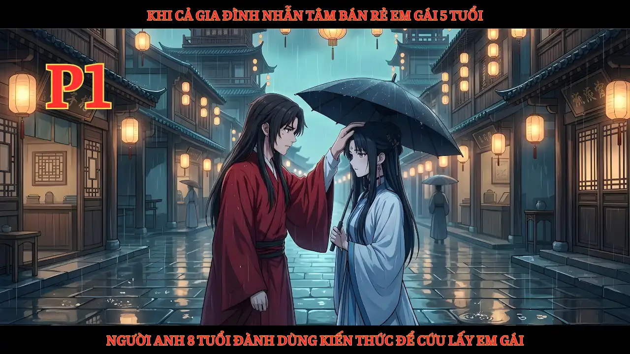 Cả Nhà Ép Bán Em Gái 5 Tuổi, Anh Trai 8 Tuổi Tự Dùng Chính Kiến Thức Của Mình Để Cứu Em Gái thumbnail