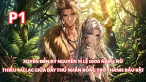 Lạc Vào Bầy Thú Nhân Ở Thời Đại 1000 Nam 1 Nữ, Cô Gái Trái Đất Bất Ngờ Thành Báu Vật Ở Đây thumbnail