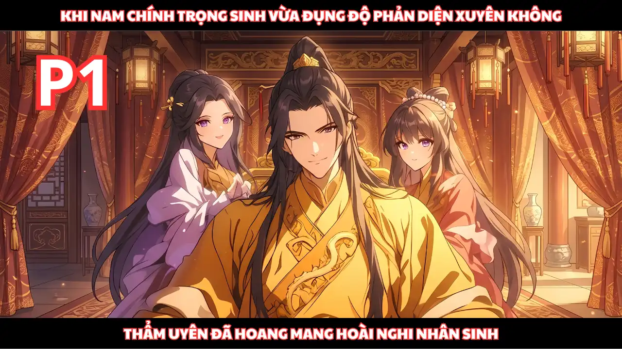 Nam Chính Trọng Sinh Đụng Độ Phản Diện Xuyên Không, Thẩm Uyên Hoang Mang Hoài Nghi Nhân Sinh thumbnail