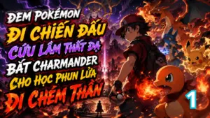 Đem Pokémon Đi Chiến Đấu, Cứu Lâm Thất Dạ, Bắt Charmander Cho Học Phun Lửa Đi Chém Thần thumbnail