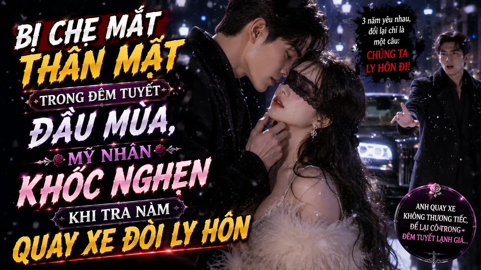 BỊ CHE MẮT THÂN MẬT TRONG ĐÊM TUYẾT ĐẦU MÙA, MỸ NHÂN KHÓC NGHẸN KHI TRA NAM QUAY XE ĐÒI LY HÔN thumbnail
