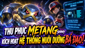 VỪA THU PHỤC METANG SHINY, MAIN ĐÃ THỨC TỈNH HỆ THỐNG NUÔI DƯỠNG POKÉMON CỰC PHẨM cover