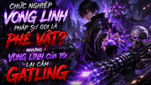 BỊ CHẾ GIỄU VÌ CHỨC NGHIỆP TỬ LINH PHÁP SƯ YẾU KÉM NHƯNG LÍNH XƯƠNG KHÔ TA DÙNG GATLINH cover