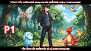 Xuyên Không Tôi Chê Pika Thần, Chọn Charmander Cày Cấp Siêu Nhanh Đi Vã Boss Giovanni thumbnail
