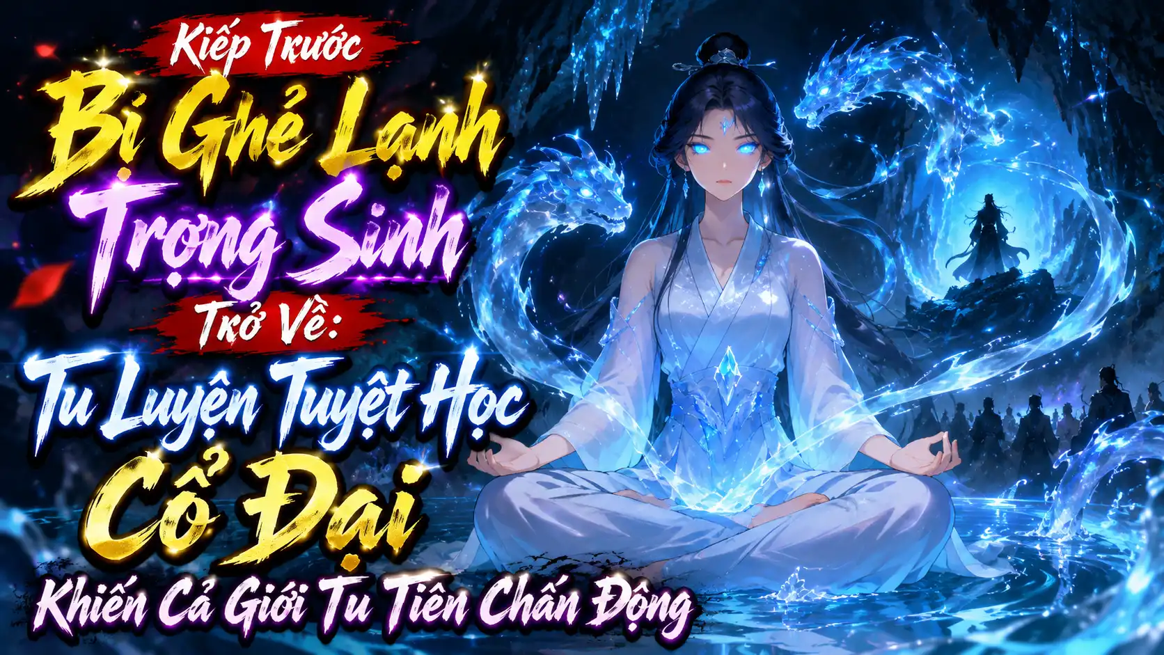 Kiếp Trước Bị Ghẻ Lạnh Trọng Sinh Trở Về: Tu Luyện Tuyệt Học Cổ Đại Khiến Cả Giới Tu Tiên Chấn Động thumbnail