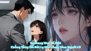 Vợ Mang Thai Bí Mật: Chồng Tổng Tài Đòi Ly Hôn Chạy Theo Người Cũ thumbnail