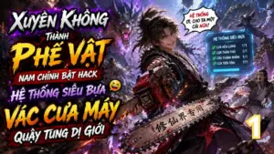 Xuyên Không Thành Phế Vật, Nam Chính Bật Hack Hệ Thống Siêu Bựa, Vác Cưa Máy Quậy Tung Dị Giới thumbnail