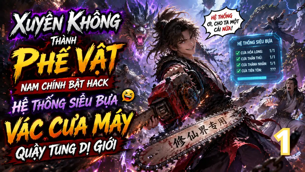 Xuyên Không Thành Phế Vật, Nam Chính Bật Hack Hệ Thống Siêu Bựa, Vác Cưa Máy Quậy Tung Dị Giới thumbnail