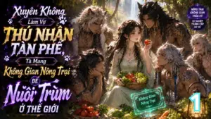 Xuyên Không Làm Vợ Thú Nhân Tàn Phế, Ta Mang Không Gian Nông Trại Để Nuôi Trùm Ở Thế Giới thumbnail